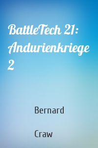 BattleTech 21: Andurienkriege 2
