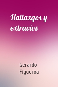 Hallazgos y extravíos
