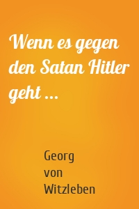 Wenn es gegen den Satan Hitler geht ...