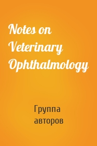 Notes on Veterinary Ophthalmology