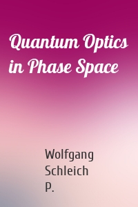 Quantum Optics in Phase Space