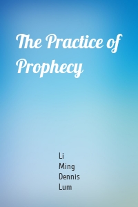 The Practice of Prophecy