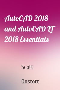 AutoCAD 2018 and AutoCAD LT 2018 Essentials