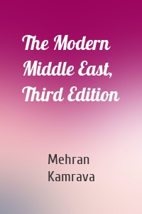 The Modern Middle East, Third Edition