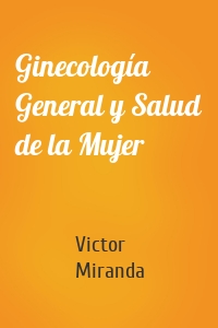 Ginecología General y Salud de la Mujer