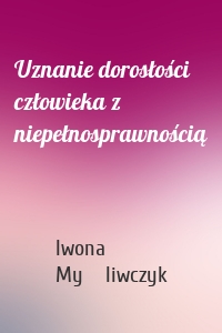 Uznanie dorosłości człowieka z niepełnosprawnością