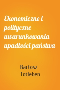 Ekonomiczne i polityczne uwarunkowania upadłości państwa