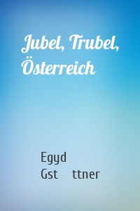 Jubel, Trubel, Österreich