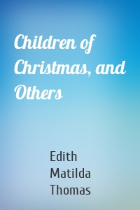 Children of Christmas, and Others