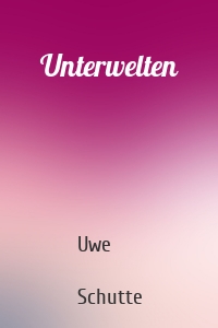 Unterwelten