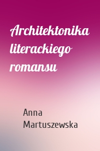 Architektonika literackiego romansu