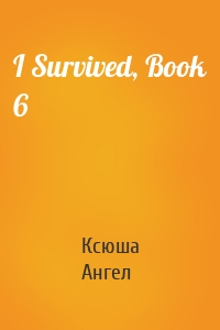 I Survived, Book 6