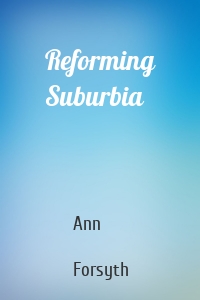 Reforming Suburbia