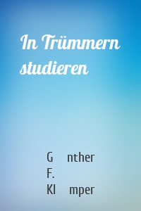 In Trümmern studieren