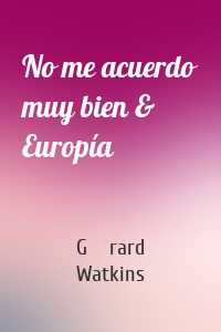 No me acuerdo muy bien & Europía