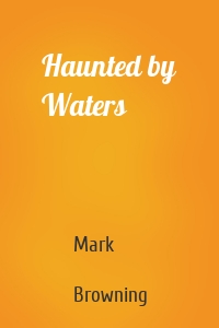 Haunted by Waters