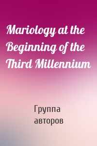 Mariology at the Beginning of the Third Millennium