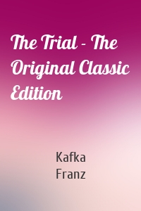 The Trial - The Original Classic Edition