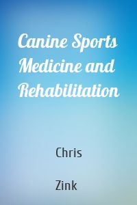 Canine Sports Medicine and Rehabilitation