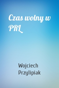 Czas wolny w PRL