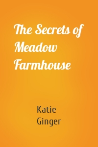 The Secrets of Meadow Farmhouse