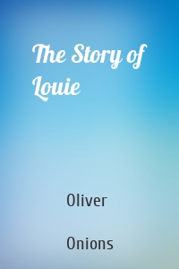 The Story of Louie