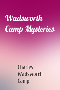 Wadsworth Camp Mysteries