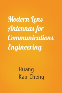 Modern Lens Antennas for Communications Engineering