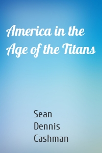 America in the Age of the Titans