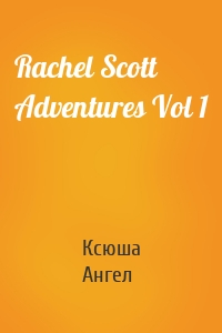 Rachel Scott Adventures Vol 1