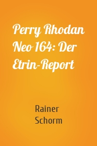Perry Rhodan Neo 164: Der Etrin-Report