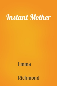 Instant Mother