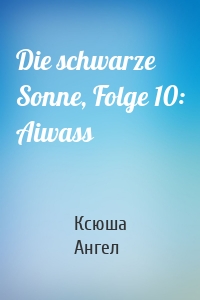 Die schwarze Sonne, Folge 10: Aiwass