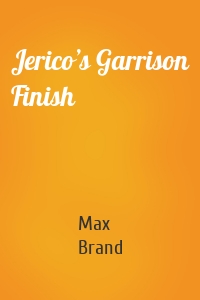 Jerico’s Garrison Finish