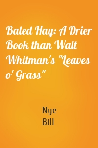 Baled Hay: A Drier Book than Walt Whitman's "Leaves o' Grass"