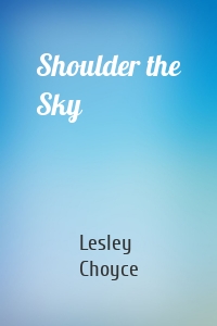 Shoulder the Sky