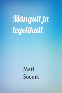 Mängult ja tegelikult