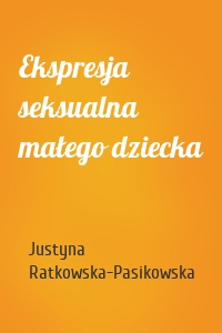 Ekspresja seksualna małego dziecka