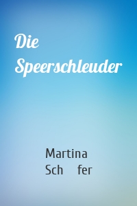 Die Speerschleuder