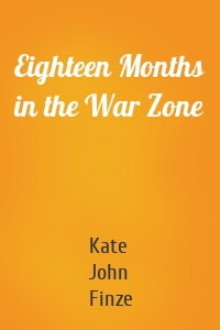 Eighteen Months in the War Zone