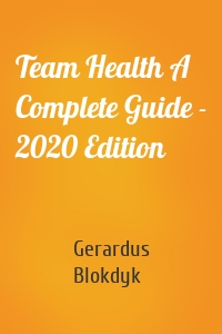 Team Health A Complete Guide - 2020 Edition
