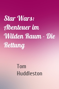 Star Wars: Abenteuer im Wilden Raum - Die Rettung