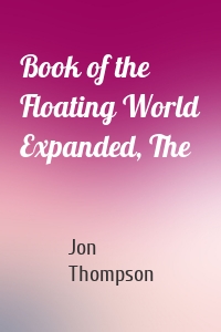 Book of the Floating World Expanded, The