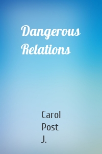 Dangerous Relations