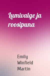 Lumivalge ja roosipuna