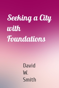 Seeking a City with Foundations