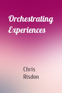 Orchestrating Experiences