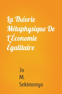 La Théorie Métaphysique De L'Économie Égalitaire