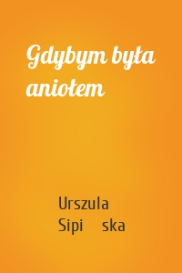 Gdybym była aniołem