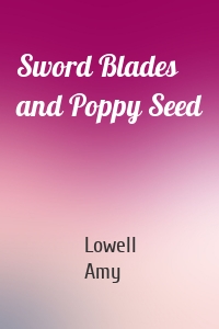 Sword Blades and Poppy Seed